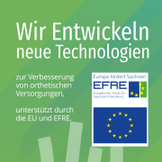 Wir entwickeln neue Technologien zur Verbesserung orthetischer Versorgungen - unterstützt durch die EU und EFRE.