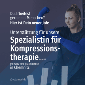 Wir suchen dich zur Unterstützung unserer Kompressionsterapie-Spezialistin in Chemnitz